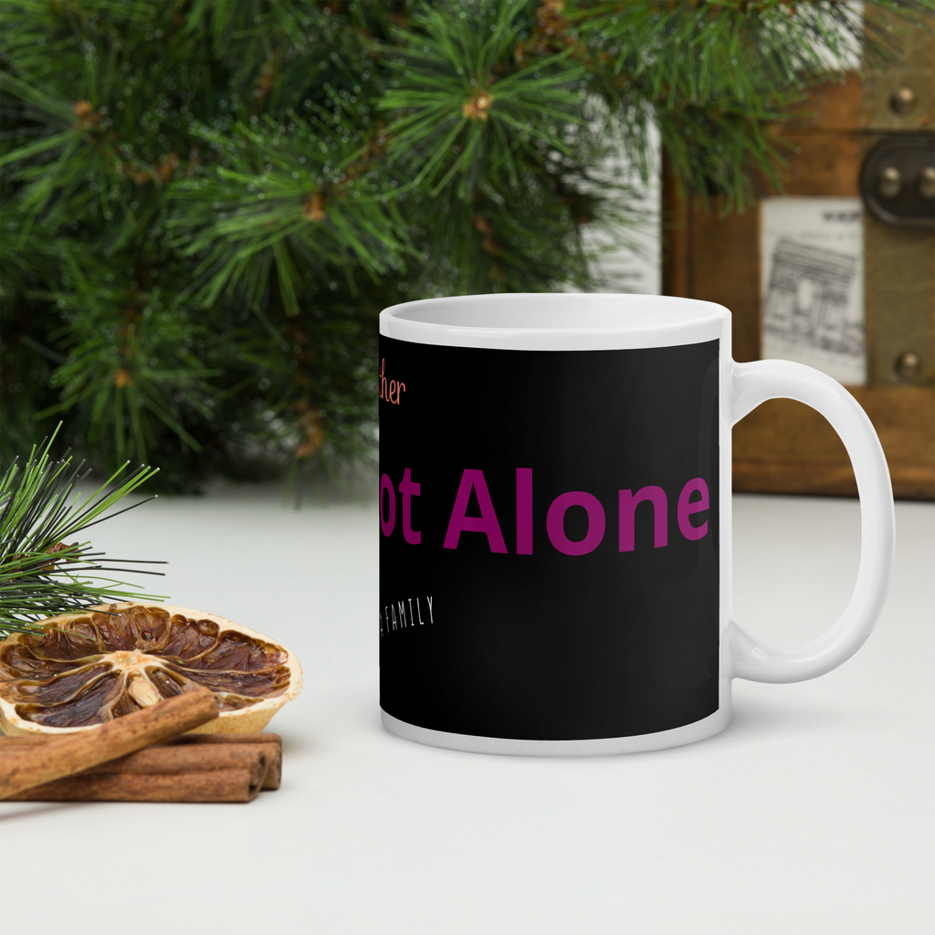 You're Not Alone Mug - White